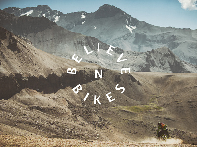 Believe believe believe in bikes bikes landscape mountain
