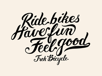 Ride bikes, have fun, feel good! bicycles hand lettering