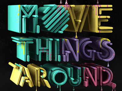 Move Things Around 3d abstract art paint splaters typography