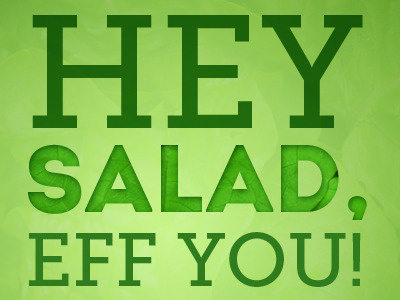 Salad Aggression