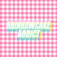Rainbowcake Addict
