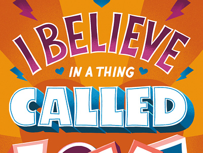 I believe in a thing called love colorful illustration lettering lyrics texture type typography