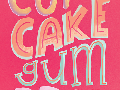 Cuppycake Gumdrop bright colorful cuppycake gumdrop hand lettered hand lettering happy lettering type typography valentine valentines day