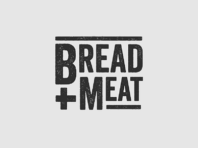 Bread + Meat