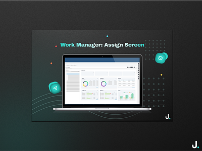 Work Manager: Assign Screen dashboard ui ui design ux design