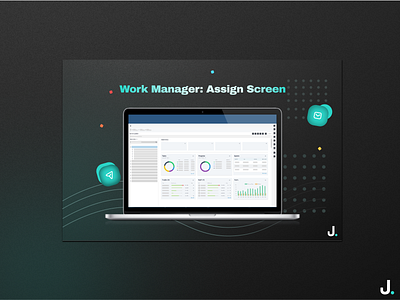 Work Manager: Assign Screen