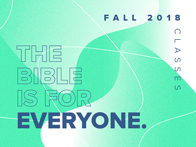 The Bible is for Everyone. bible church classes everyone gradient lines