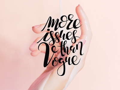 More issues than Vogue calligraphy hand lettering illustrator modern calligraphy quote typography vector