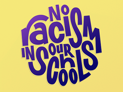 No Racism In Our Schools 2019 artist design dribbble gradient graphic design handletter illustration political type typography