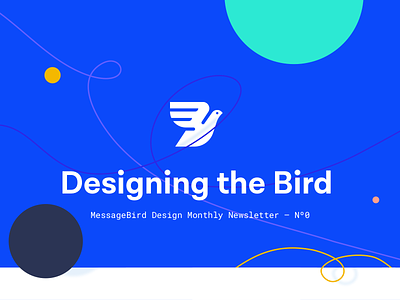 Designing the Bird Nº0 bird blue circles design email flat design illustration lines messagebird monthly newsletter studio