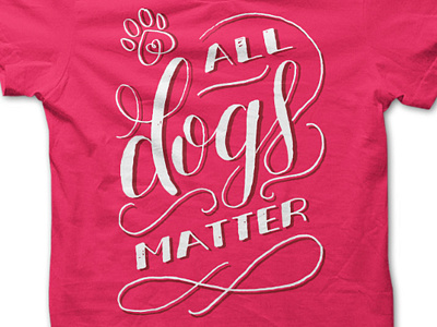 All Dogs Matter Custom Type Tee