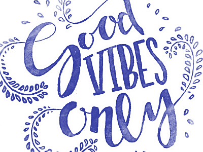 Good Vibes Only