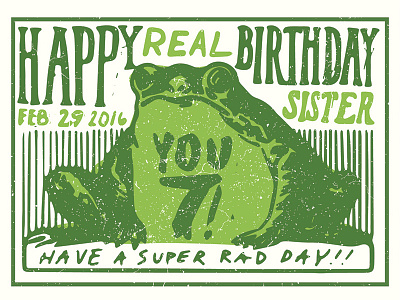 made a thing for my leap year sister birthday design leap type year