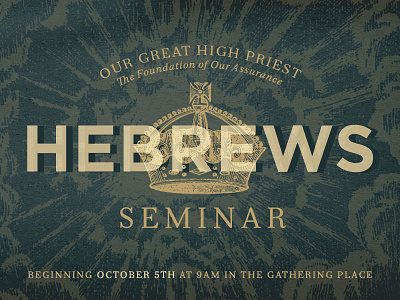 Hebrews bible bold christian church crown etching gospel king sermon theology typography