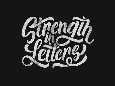 Strength In Letters design goodtype hand lettering hand type lettering texture type type design typography