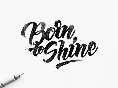 Born To Shine design goodtype hand lettering hand type lettering poster type typism typography