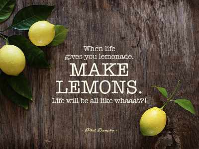 When life gives you lemonade, make lemons. citrus fruit download funny quote lemons mockup quote rustic template wooden surface your text here
