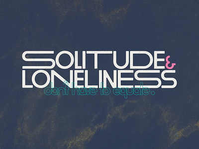 Solitude and Loneliness alone equate loneliness lonely solitude texture typography
