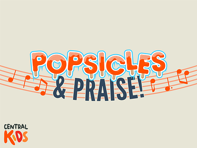 Popsicles and Praise central kids children christ central christ central church church cold custom event illustration kids logo music popsicle popsicles praise treat type typography wordmark