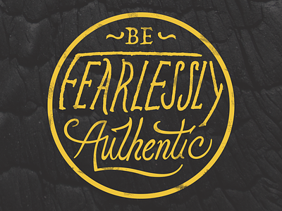 Be Fearlessly Authentic brand drawing illustration lettering type typography