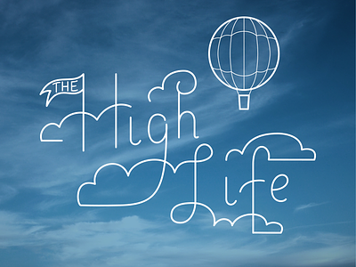 The High Life illustration lettering type typography vector