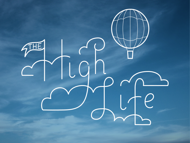 The High Life illustration vector lettering type typography