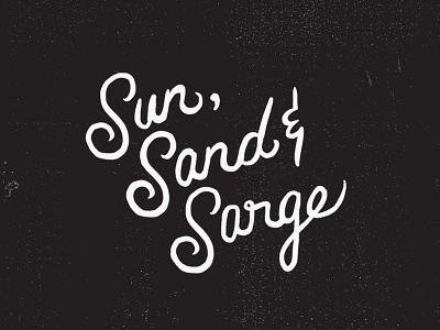 Sun, Sand & Sarge type hand done handlettering lettering type words