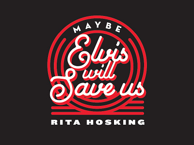 Maybe Elvis Will Save Us — shirt design design elvis folk music music t shirt typography
