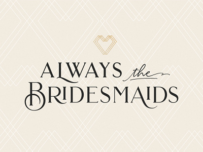 Always the Bridesmaids