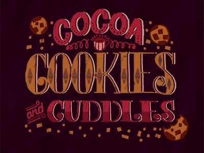 Cocoa, Cookies & Cuddles - Final christmas cocoa cookies cuddles hand lettering illustration lettering process sketch textures