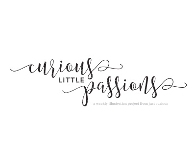 Curious Little Passions illustration logo passion project weekly challenge word mark