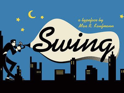 Swing - a typeface by Max R. Kaufmann decorative family font illustration jazz monotype new york night typeface young