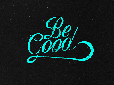 Be Good hand drawn hand lettering hand written illustration lettering type typography