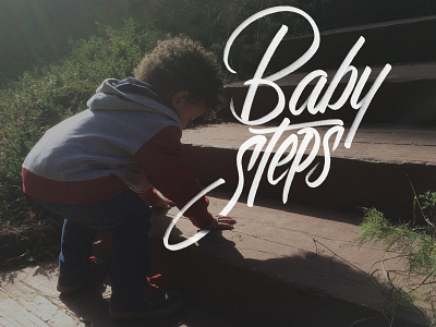 Baby Steps brush lettering hand drawn hand lettering hand written lettering type typography