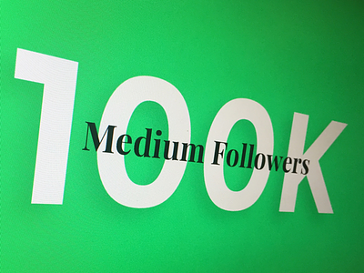 100K Medium Followers design eyal zuri followers green israel medium muzli typo