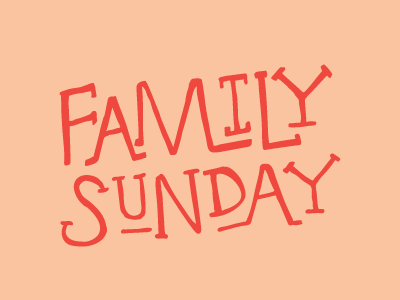 Family Sunday family fellowship dallas lettering sunday