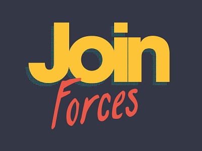 Join Forces avant garde bold bright california halftone kern positive tracking type