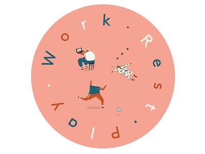 Work Rest Play By Dale Crosby Close On Dribbble Work Rest Play By Dale Crosby Close On Dribbble