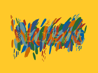 Believe believe colour fun handdrawn handmade illustration playful type typography yellow