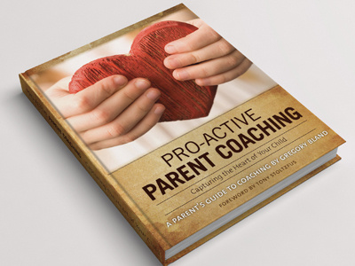 Pro-Active Parent Coaching Book Design book christian cover design editorial hands heart help religious self