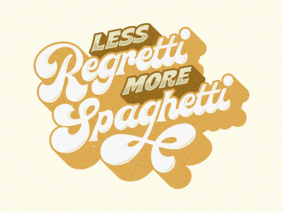 Less Regretti More Spaghetti