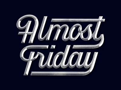 Almost Friday - Script Lettering