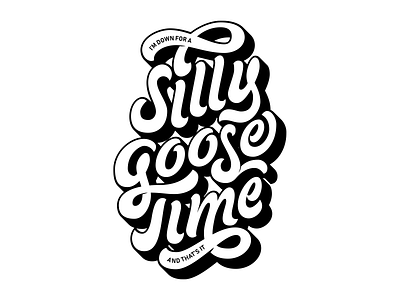 Silly Goose Time brand identity brush lettering brush script calligraphy chris delia custom type goodtype goose hand lettering hand type handlettering lettering illustration logodesign logotype silly goose time typegang wordmark