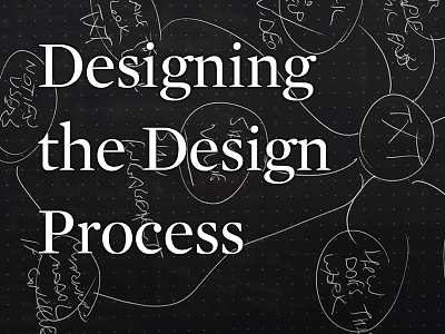 Designing the Design Process creative direction design process flow