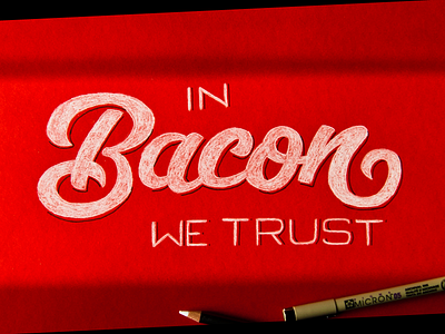 In Bacon we trust custom type handlettering lettering poster sketch work in progress