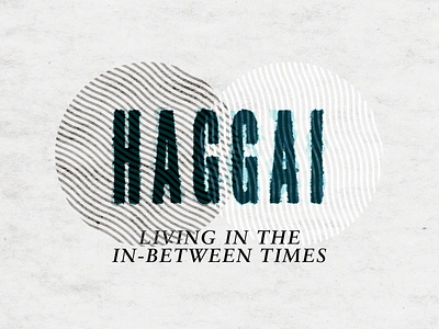 Haggai bible bleed blotch church circle geometric geometry grunge haggai ink lines mixed media overlap print sermon art sermon series sun texture time times