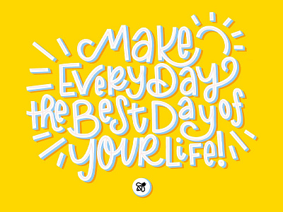 Make Every Day the Best Day