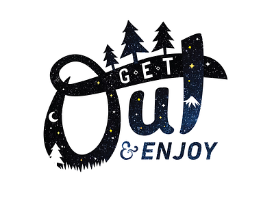 Get Out & Enjoy adventure design explore handdrawn type handlettering illustration outdoors outside typography