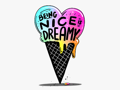 BE NICE AND CREAMY FOR SOME ICE DREAMY!