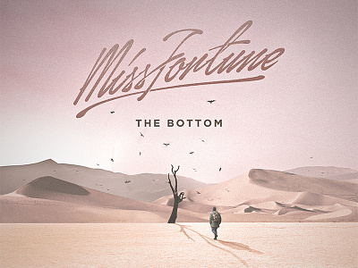 Miss Fortune - The Bottom album album artwork cover art desert lonely noise photo manipulation sand script shadow single